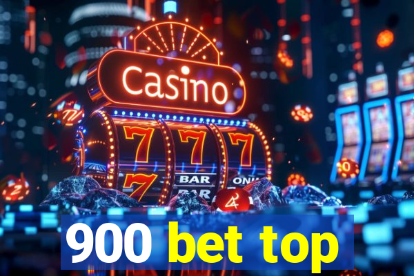 900 bet top